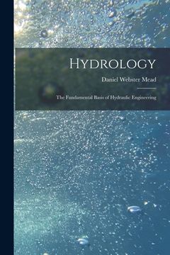 portada Hydrology: The Fundamental Basis of Hydraulic Engineering (en Inglés)