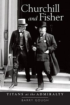 portada Churchill and Fisher: Titans at the Admiralty (en Inglés)