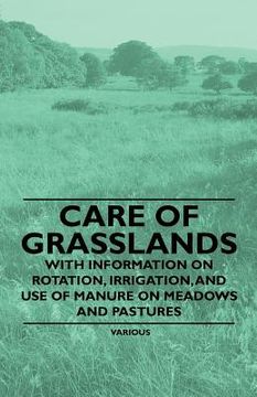 portada care of grasslands - with information on rotation, irrigation, and use of manure on meadows and pastures (en Inglés)