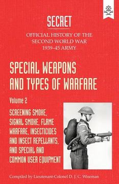 portada Special Weapons and Types of Warfare: SCREENING SMOKE, SIGNAL SMOKE, FLAME WARFARE, INSECTICIDES AND INSECT REPELLANTS, AND SPECIAL AND COMMON USER EQ (en Inglés)