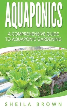 portada Aquaponics: A Comprehensive Guide to Aquaponic Gardening (in English)