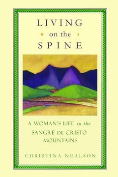 portada Living on the Spine: A Woman's Life in the Sangre de Cristo Mountains (in English)