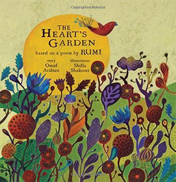 The Heart's Garden: based on a poem by RUMI (A Little Rumi)