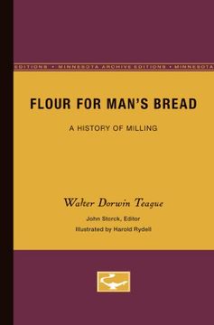portada Flour for Man’s Bread: A History of Milling (Minnesota Archive Editions)