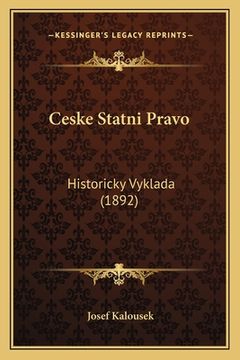 portada Ceske Statni Pravo: Historicky Vyklada (1892)
