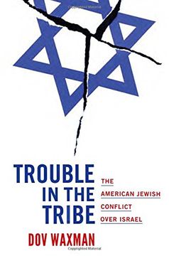 portada Trouble in the Tribe: The American Jewish Conflict over Israel