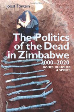 portada The Politics of the Dead in Zimbabwe 2000-2020: Bones, Rumours & Spirits (in English)
