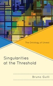 portada Singularities at the Threshold: The Ontology of Unrest (en Inglés)