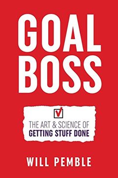 portada Goal Boss: The art & Science of Getting Stuff Done (en Inglés)