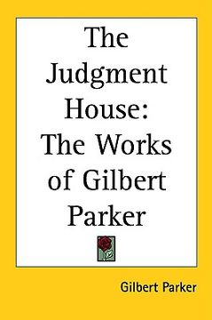 portada the judgment house: the works of gilbert parker