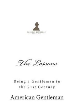 portada The Lessons: Being a Gentleman in the 21st Century (en Inglés)