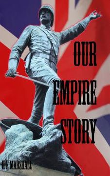 portada Our Empire Story: Stories of India and the Greater Colonies (en Inglés)