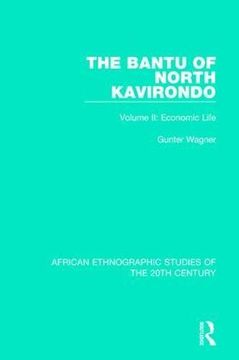 portada The Bantu of North Kavirondo: Volume 2: Economic Life (en Inglés)