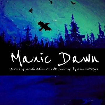 portada Manic Dawn: Poems About Shape Shifters: Goddesses, Bag Ladies, Fairies, and Crows (en Inglés)