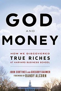 portada God and Money: How We Discovered True Riches at Harvard Business School by Gregory Baumer and John Cortines - Paperback