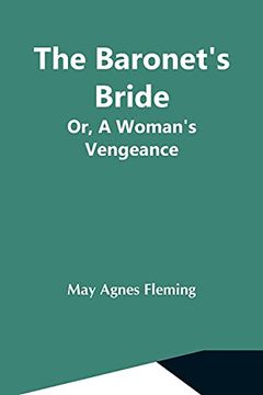 portada The Baronet'S Bride; Or, a Woman'S Vengeance (in English)