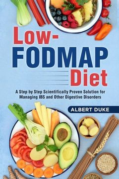 portada Low FODMAP Diet: A Step by Step Scientifically Proven Solution for Managing IBS and Other Digestive Disorders (en Inglés)