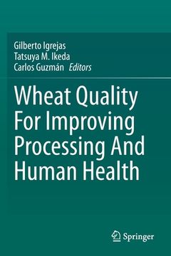 portada Wheat Quality for Improving Processing and Human Health