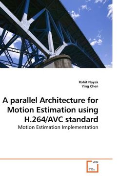 portada A parallel Architecture for Motion Estimation using H.264/AVC standard: Motion Estimation Implementation