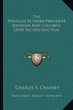 portada the struggle between president johnson and congress over reconstruction (in English)