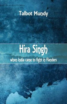 portada Hira Singh: When India came to Fight in Flanders (en Inglés)