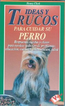 portada ideas y trucos para cuidar su perro (in Spanish)