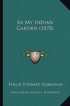portada in my indian garden (1878) (en Inglés)