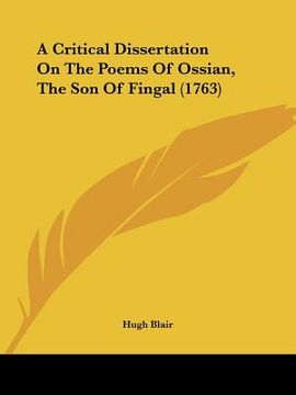 portada a critical dissertation on the poems of ossian, the son of fingal (1763) (en Inglés)
