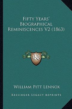 portada fifty years' biographical reminiscences v2 (1863)