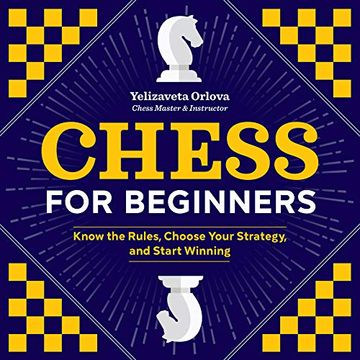 portada Chess for Beginners: Know the Rules, Choose Your Strategy, and Start Winning 