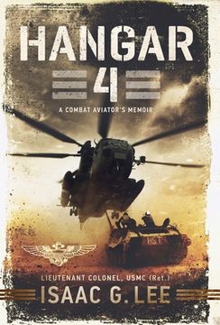 Hangar 4: A Combat Aviator's Memoir (en Inglés)