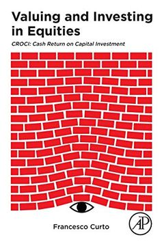 portada Valuing and Investing in Equities: Croci: Cash Return on Capital Investment 