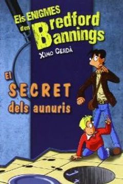 portada El Secret Dels Aunuris (Llibres Infantils I Juvenils - Diversos - Els Enigmes D ' En Bredford Bannings) (en Catalá)