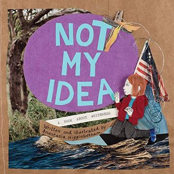 portada Not my Idea: A Book About Whiteness (Ordinary Terrible Things) (en Inglés)