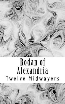 portada Rodan of Alexandria: Greek Philosopher and Disciple of Jesus (en Inglés)