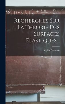 portada Recherches Sur La Théorie Des Surfaces Élastiques... (en Francés)