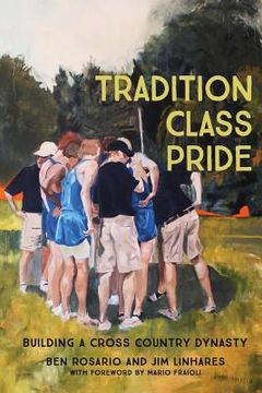 portada Tradition Class Pride: Building a Cross Country Dynasty (in English)