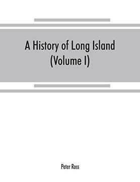 portada A History of Long Island: From its Earliest Settlement to the Present Time (Volume i) (in English)