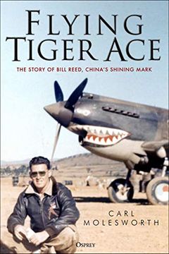 portada Flying Tiger Ace: The Story of Bill Reed, China's Shining Mark (in English)
