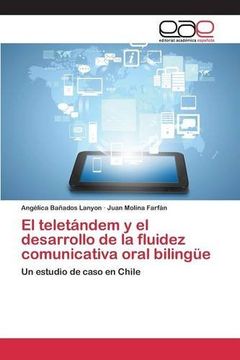 portada El teletándem y el desarrollo de la fluidez comunicativa oral bilingüe: Un estudio de caso en Chile (Spanish Edition)
