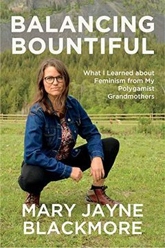 portada Balancing Bountiful: What i Learned About Feminism From my Polygamist Grandmothers (en Inglés)