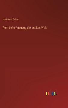 portada Rom beim Ausgang der antiken Welt (in German)