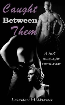 portada Caught Between Them: A hot Menage Romance (en Inglés)