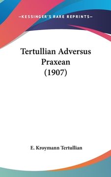 portada Tertullian Adversus Praxean (1907) (en Latin)