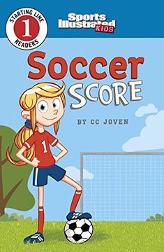 portada Soccer Score (Sports Illustrated Kids Starting Line Readers, Level 1)