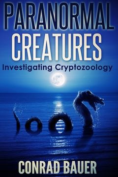 portada Paranormal Creatures Investigating Cryptozoology (in English)