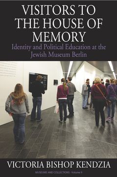 portada Visitors to the House of Memory: Identity and Political Education at the Jewish Museum Berlin (in English)