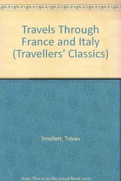 Travels Through France and Italy (Travellers' Classics)