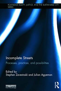 portada Incomplete Streets: Processes, Practices, and Possibilities (Routledge Equity, Justice and the Sustainable City Series) 