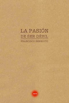 portada La Pasión de ser Débil (in Spanish)